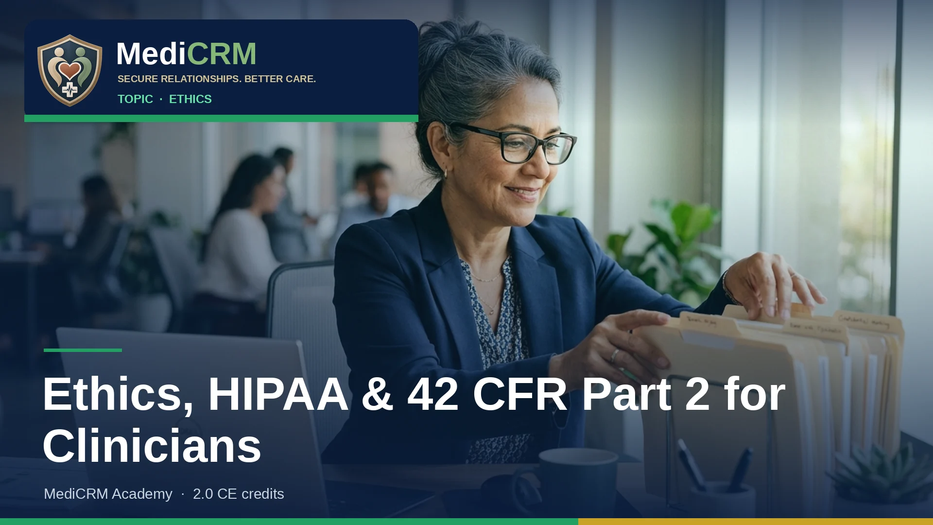 Ethics, HIPAA & 42 CFR Part 2 for Clinicians